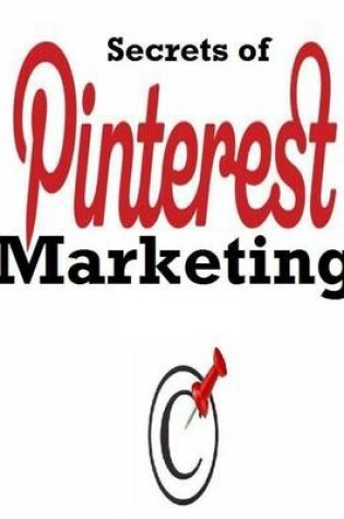 Cover of Secrets of Pinterest Marketing