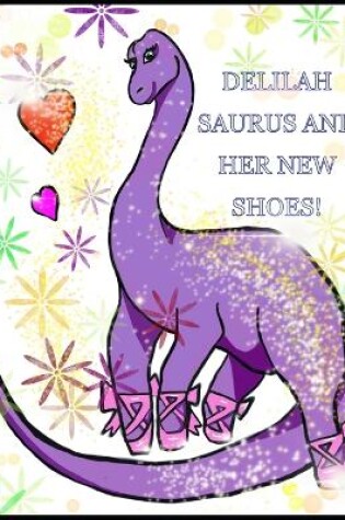 Cover of Delilah Saurus and Her New Shoes!