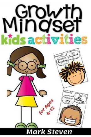 Cover of Growth Mindset Kids Activities for Ages 4-12