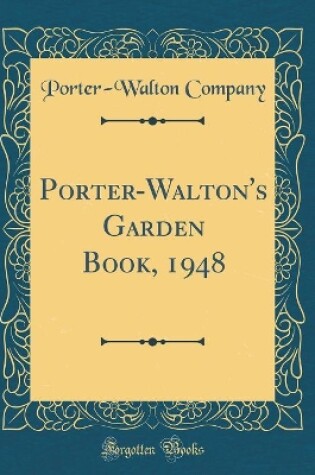 Cover of Porter-Walton's Garden Book, 1948 (Classic Reprint)