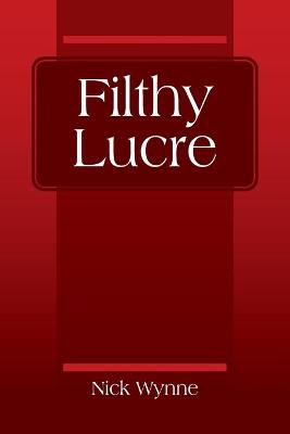 Book cover for Filthy Lucre