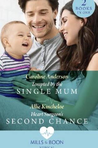 Cover of Tempted By The Single Mum / Heart Surgeon's Second Chance