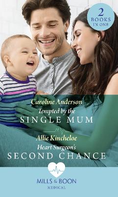 Book cover for Tempted By The Single Mum / Heart Surgeon's Second Chance