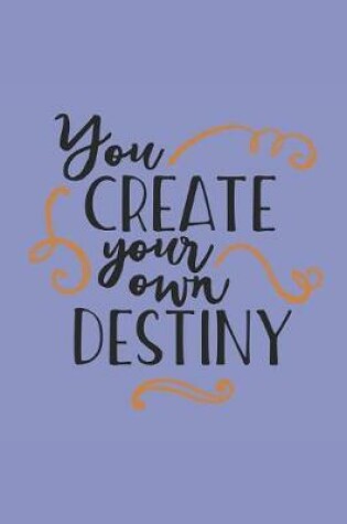 Cover of You Create Your Own Destiny