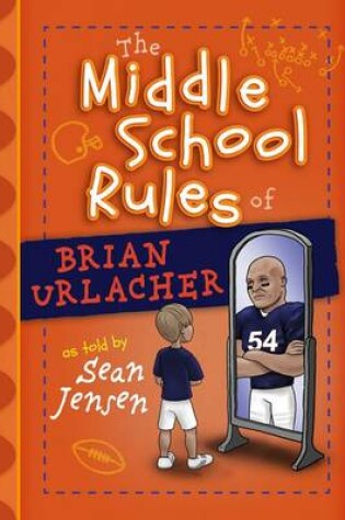 Cover of The Middle School Rules of Brian Urlacher
