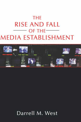 Book cover for The Rise and Fall of the Media Establishment