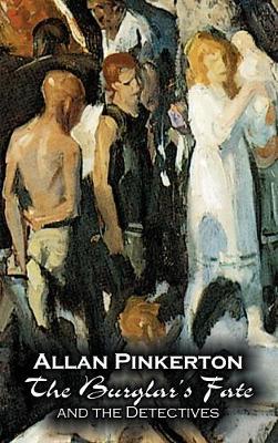 Book cover for The Burglar's Fate and the Detectives by Allan Pinkerton, Fiction, Action & Adventure, Mystery & Detective