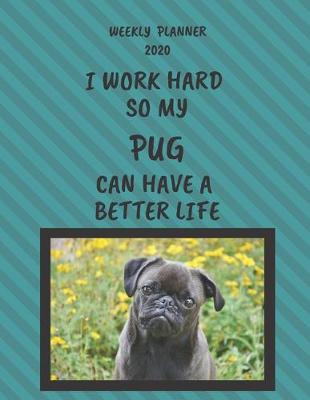 Book cover for Pug Weekly Planner 2020
