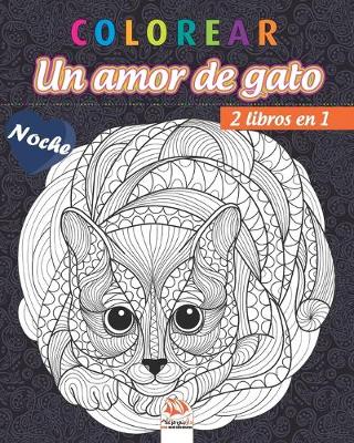 Book cover for colorear - Un amor de gato - 2 libros en 1 - Noche