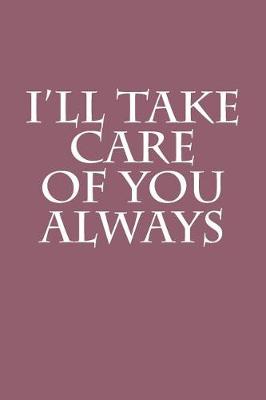 Book cover for I'll Take Care Of You Always