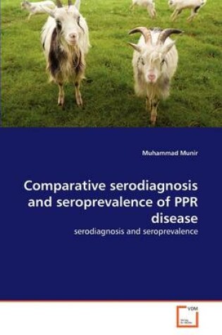 Cover of Comparative serodiagnosis and seroprevalence of PPR disease