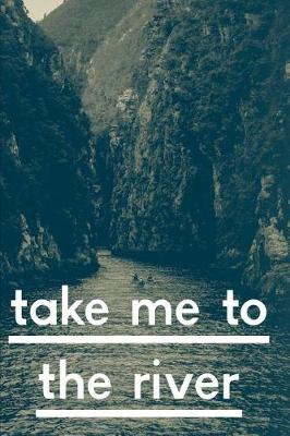 Book cover for Take Me To The River