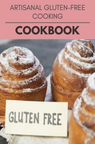 Cover of Artisanal Gluten-free Cooking Cookbook