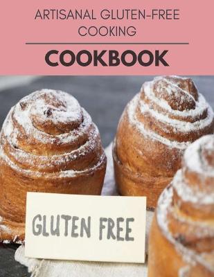 Book cover for Artisanal Gluten-free Cooking Cookbook