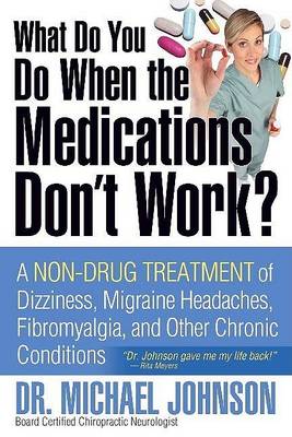 Book cover for What Do You Do When the Medications Don't Work?