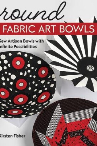 Cover of Round Fabric Art Bowls