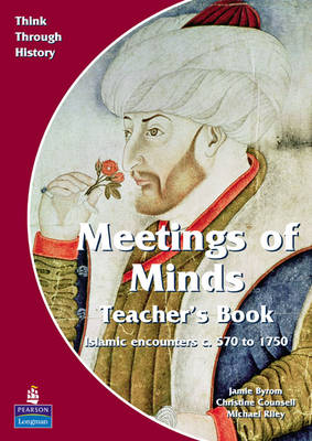 Book cover for Meeting of Minds Islamic Encounters c. 570 to 1750 Teacher's Book