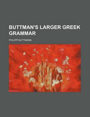 Book cover for Buttman's Larger Greek Grammar