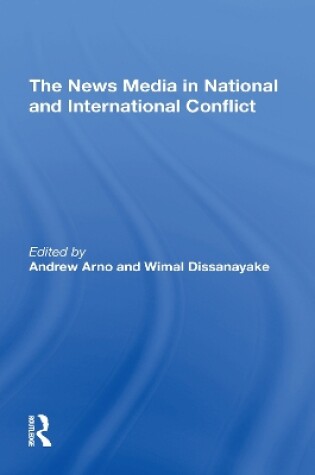 Cover of The News Media In National And International Conflict