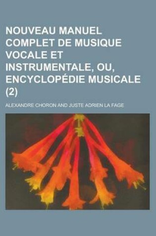 Cover of Nouveau Manuel Complet de Musique Vocale Et Instrumentale, Ou, Encyclopedie Musicale (2)