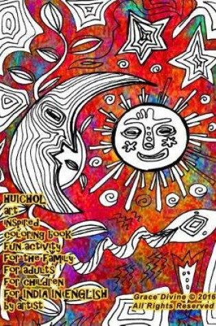 Cover of HUICHOL art inspired coloring book fun activity for the family for adults for children for INDIA by artist Grace Divine