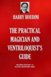 Book cover for The Practical Magician and Ventriloquist's Guide