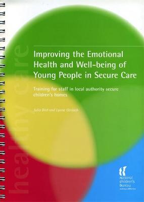 Book cover for Improving the Emotional Health and Well-being of Young People in Secure Care