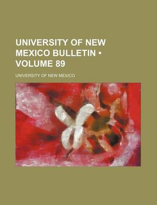 Book cover for University of New Mexico Bulletin (Volume 89)