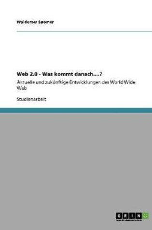 Cover of Web 2.0 - Was kommt danach....?