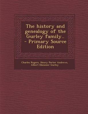 Book cover for The History and Genealogy of the Gurley Family..