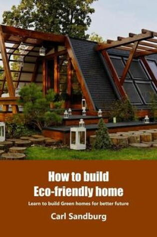 Cover of How to Build Eco-Friendly Home