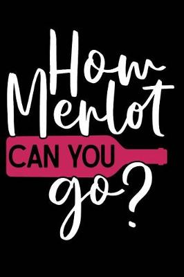 Book cover for How Merlot Can You Go?