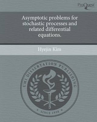 Book cover for Asymptotic Problems for Stochastic Processes and Related Differential Equations.