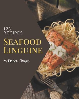 Book cover for 123 Seafood Linguine Recipes