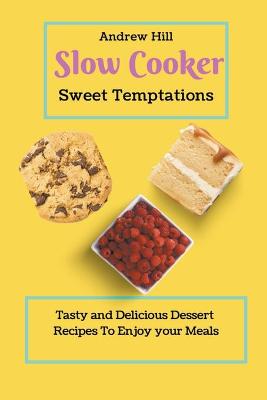 Book cover for Slow Cooker Sweet Temptations