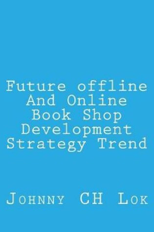 Cover of Future offline And Online Book Shop Development Strategy Trend