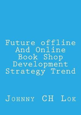 Book cover for Future offline And Online Book Shop Development Strategy Trend