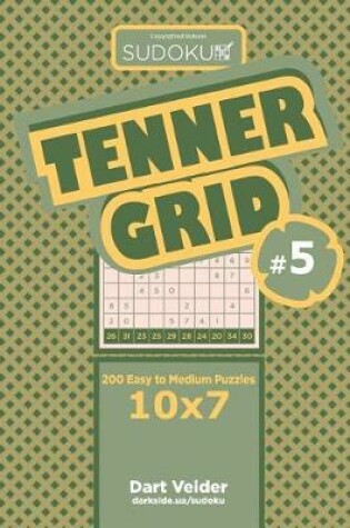 Cover of Sudoku Tenner Grid - 200 Easy to Medium Puzzles 10x7 (Volume 5)