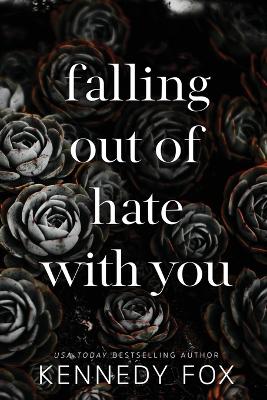 Book cover for falling out of hate with you