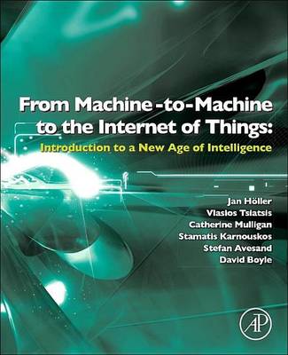 Book cover for From Machine-To-Machine to the Internet of Things: Introduction to a New Age of Intelligence