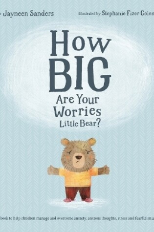 Cover of How Big are Your Worries Little Bear?