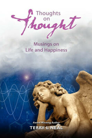 Cover of Thoughts on Thought Musings on Life and Happiness