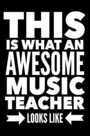 Cover of This Is What An Awesome Music Teacher Looks Like