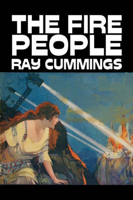 Book cover for The Fire People by Ray Cummings, Science Fiction, Adventure