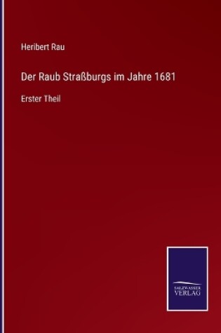 Cover of Der Raub Straßburgs im Jahre 1681