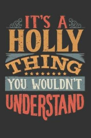 Cover of Its A Holly Thing You Wouldnt Understand