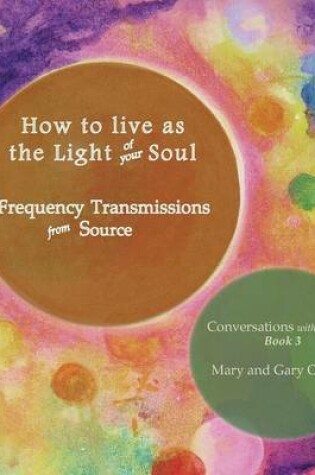 Cover of How to live as the Light of your Soul