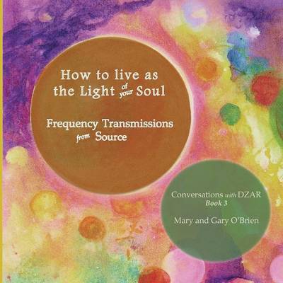 Book cover for How to live as the Light of your Soul