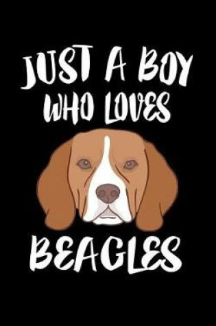 Cover of Just A Boy Who Loves Beagles