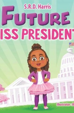 Cover of Future Miss President